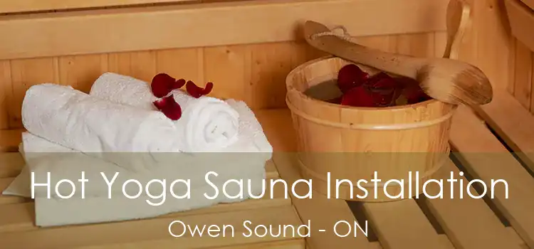  Hot Yoga Sauna Installation Owen Sound - ON