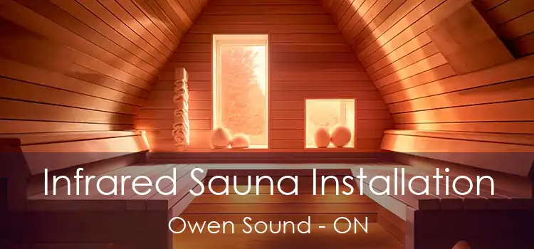  Infrared Sauna Installation Owen Sound - ON