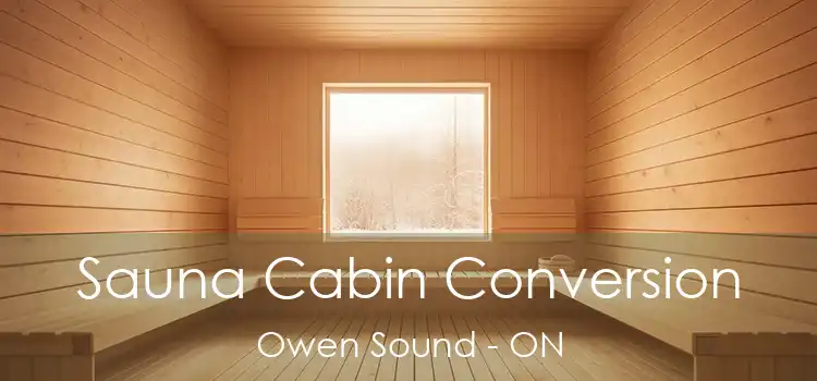  Sauna Cabin Conversion Owen Sound - ON