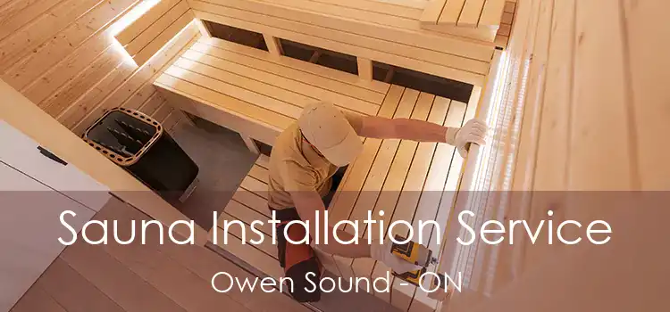  Sauna Installation Service Owen Sound - ON
